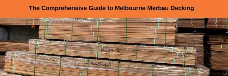 The Comprehensive Guide to Melbourne Merbau Decking