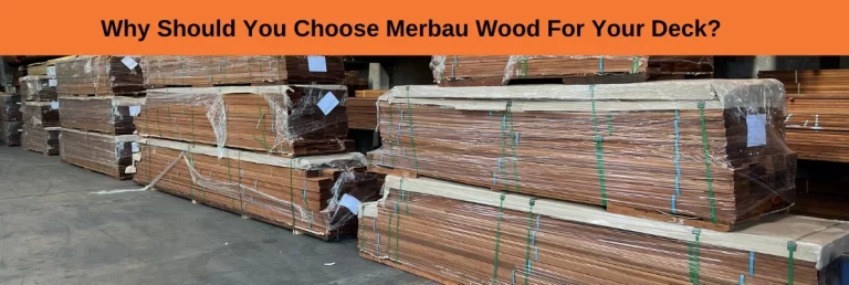 Why Should You Choose Merbau Wood For Your Deck